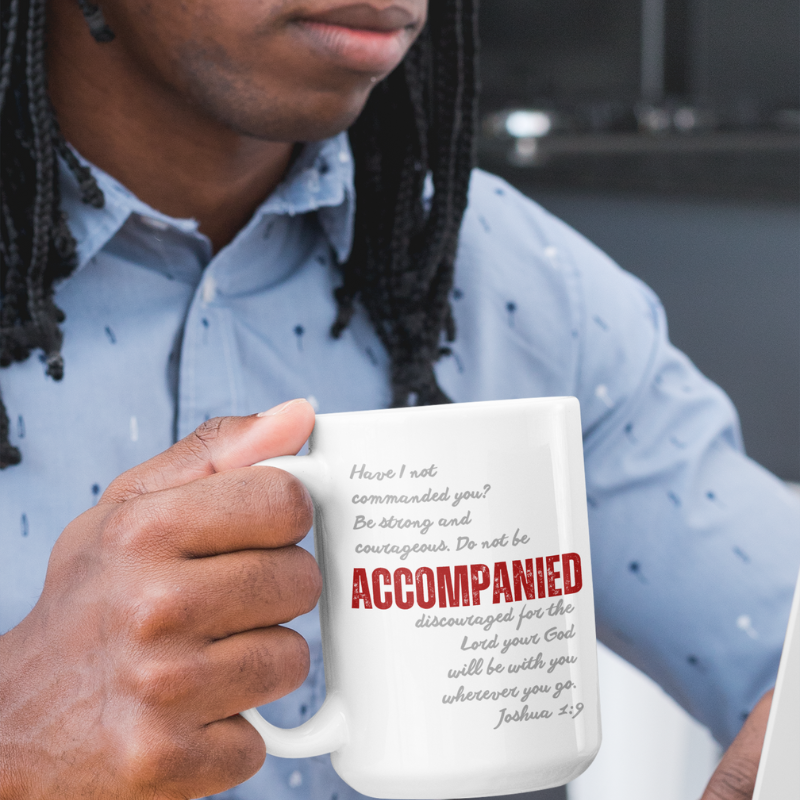 Accompanied 15 oz Joshua 1:9 Mug